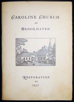 Item #027324 Caroline Church of Brookhaven Restoration of 1937 (with) Caroline Church of...