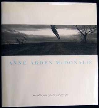 Item #027437 Anne Arden McDonald: Installations and Self-Portraits. Photography - Anne Arden...
