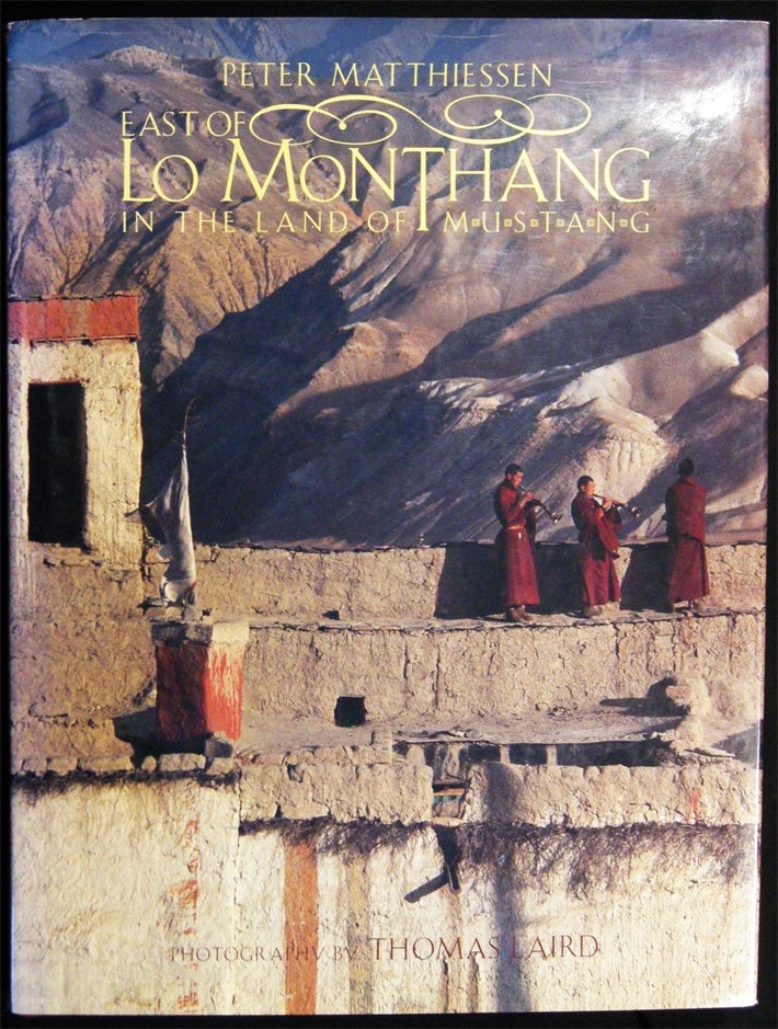 Item #027438 East of Lo Monthang in the Land of Mustang. Peter Matthiessen.