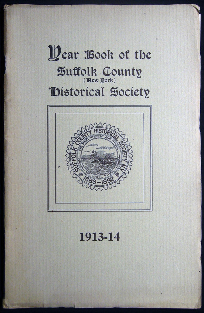 Item #027624 Year Book of the Suffolk County Historical Society 1913-1914. Americana - County History - Suffolk County - Long Island NY.