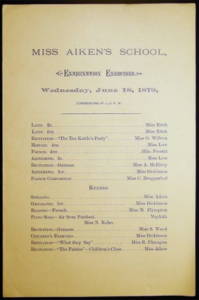 Item #027712 Miss Aiken's School, Examination Exercises. Wednesday, Jun 18, 1879, Commencing at...