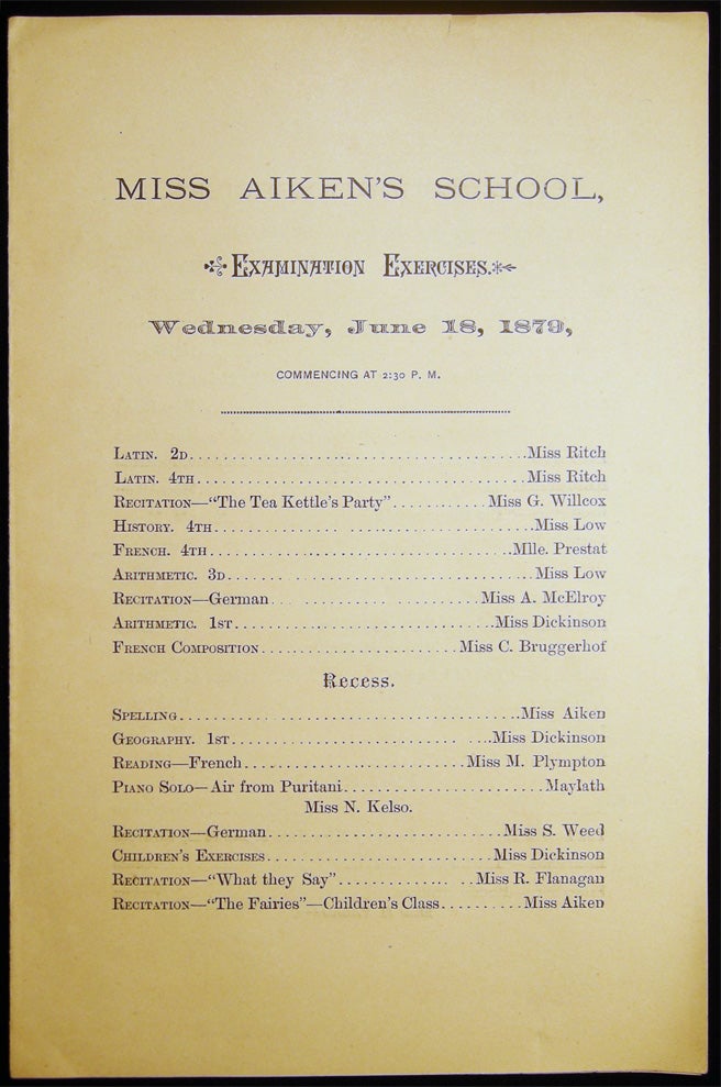 Item #027712 Miss Aiken's School, Examination Exercises. Wednesday, Jun 18, 1879, Commencing at 2:30 P.M. Americana - 19th Century - Education - Miss Aiken's School.