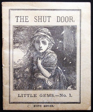 Item #027814 The Shut Door. Little Gems. - No. 1. Sixth Series. Great Britain - 19th Century -...