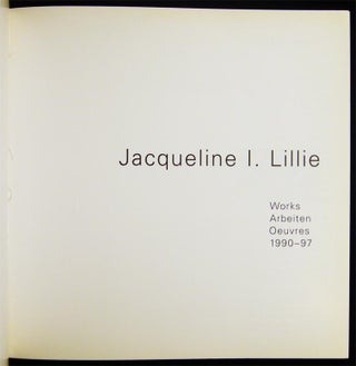 Jacqueline I. Lillie Works Arbeiten Oeuvres 1990-1997