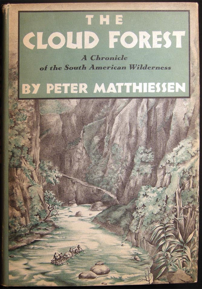 Item #028252 The Cloud Forest A Chronicle of the South American Wilderness. Peter Matthiessen.