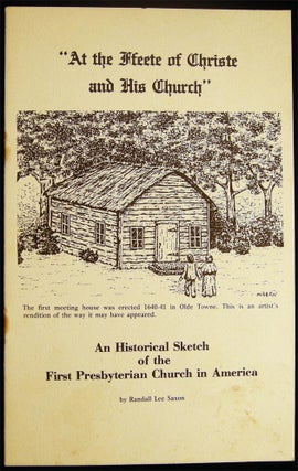 Item #028345 "At the Ffeete of Christe and His Church" An Historical Sketch of the First...