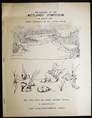 Item #028358 Proceedings of the Wetlands Symposium 16 August 1972 State University of N.Y., Stony...