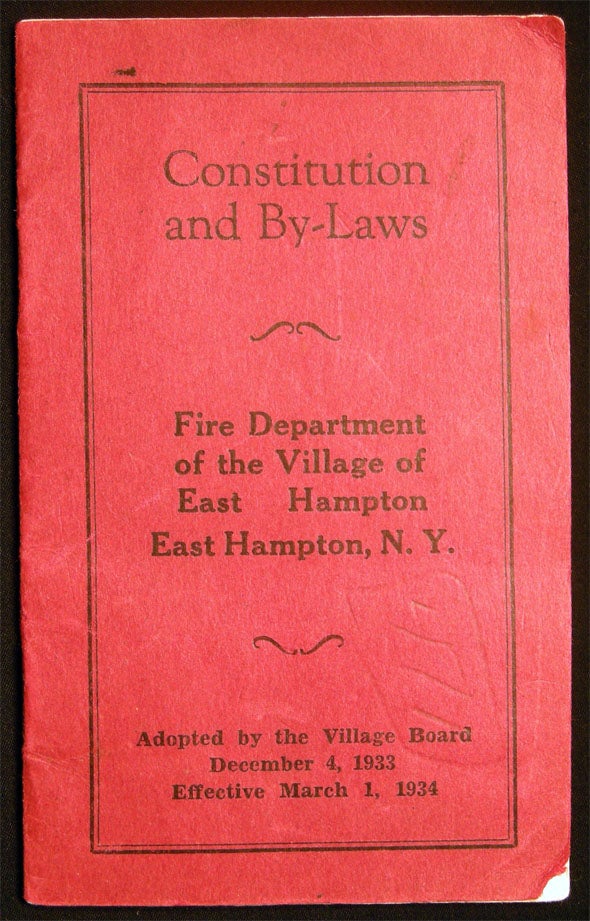 Item #028499 Constitution and By-Laws Fire Department of the Village of East Hampton Adopted By the Village Board December 4, 1933 Effective March 1, 1934. Americana - Fire Department - Long Island NY - East Hampton.