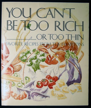Item #028619 You Can't Be Too Rich or Too Thin Favorite Recipes from the Hamptons. Americana -...