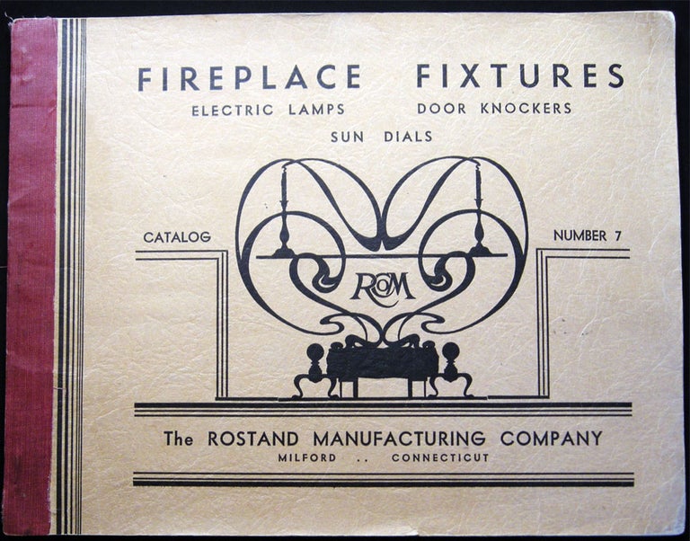 Item #028627 Fireplace Fixtures Electric Lamps Door Knockers Sun Dials Catalog Number 7 The Rostand Manufacturing Company Milford Connecticut (with) Pricing & Wholesale Terms Letter from the Company. Americana - 20th Century - Business History - Connecticut - The Rostand Manufacturing Company.