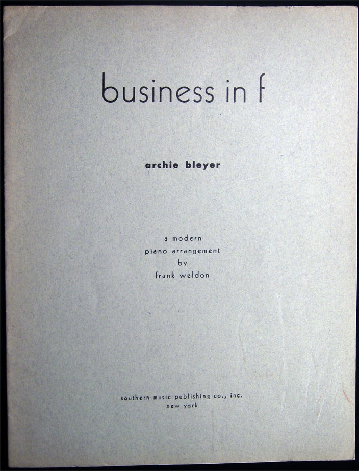 Item #028688 Business in F Archie Bleyer A Modern Piano Arrangement By Frank Weldon. Americana - 20th Century - Sheet Music - Archie Bleyer.