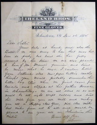 1883 & 1884 Autograph Letters Signed By John Ireland and David Ireland of Ireland Bros. Manufacturers of Fine Gloves Johnstown, N.Y. Written to Their Sister