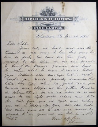 1883 & 1884 Autograph Letters Signed By John Ireland and David Ireland of Ireland Bros. Manufacturers of Fine Gloves Johnstown, N.Y. Written to Their Sister