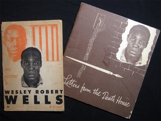 Item #028854 My Name is Wesley Robert Wells (with) Letters from the Death House. Wesley Robert Wells