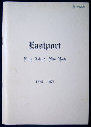 Item #028857 History of Eastport, L.I., N.Y. 1775 -1975 and Eastport Gospel Church 1822 -1975....
