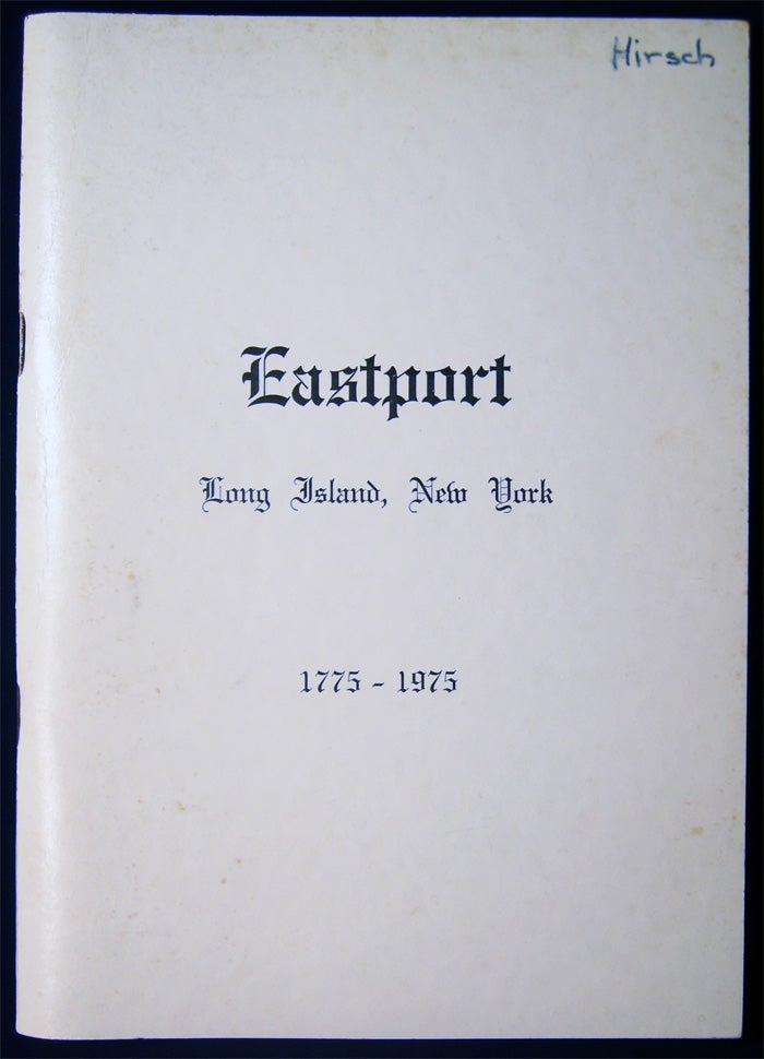 Item #028857 History of Eastport, L.I., N.Y. 1775 -1975 and Eastport Gospel Church 1822 -1975. LeRoy Wilcox.