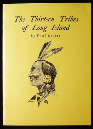 Item #028862 The Thirteen Tribes of Long Island. Paul Bailey