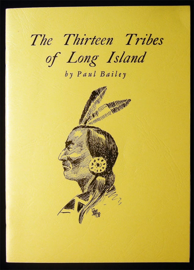 Item #028862 The Thirteen Tribes of Long Island. Paul Bailey.