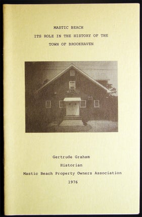 Item #028866 Mastic Beach Its Role in the History of the Town of Brookhaven. Gertrude Graham