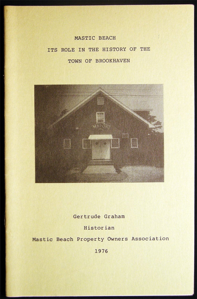 Item #028866 Mastic Beach Its Role in the History of the Town of Brookhaven. Gertrude Graham.
