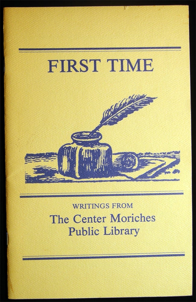 Item #028869 First Time Writings from the Center Moriches Public Library Vol. I No. I June 1979. Americana - Long Island - History - Center Moriches Public Library.