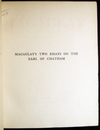Macaulay's Two Essays on the Earl of Chatham