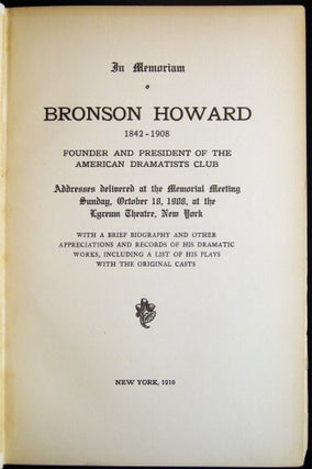 In Memoriam Bronson Howard 1842 - 1908 Founder and President of the American Dramatists Club Inscribed to J.J. McCloskey from the American Dramatists Club As Its Dean