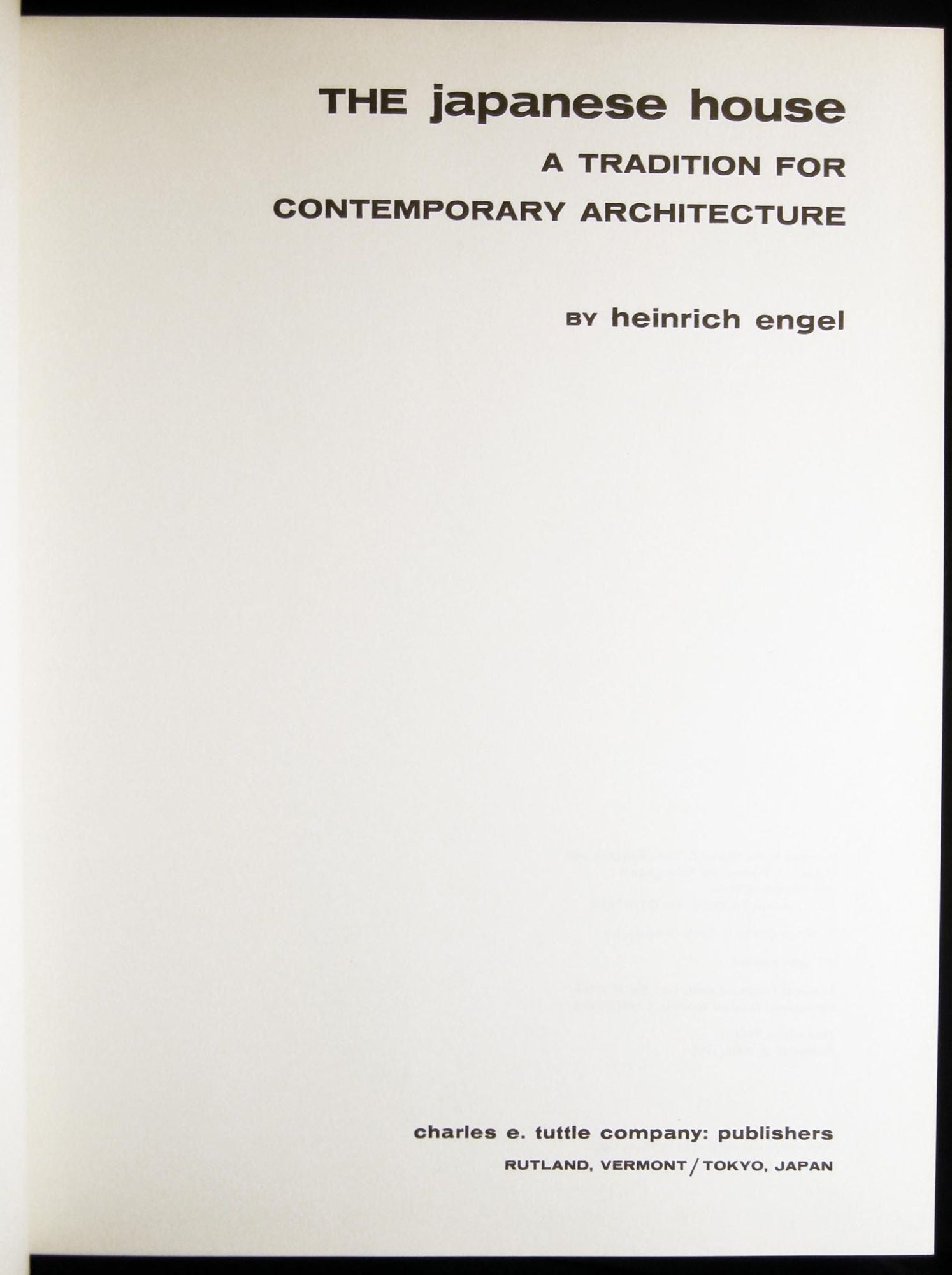 The Japanese House A Tradition for Contemporary Architecture by Heinrich  Engel on Certain Books