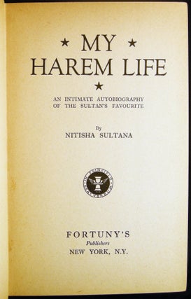 Item #029069 My Harem Life An Intimate Autobiography of the Sultan's Favourite. Nitisha Sultana
