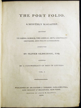 The Port Folio, A Monthly Magazine, Devoted to Useful Science, the Liberal Arts, Legitimate Criticism, and Polite Literature; Conducted By Oliver Oldschool, Esq. Assisted By a Confederacy of Men of Letters