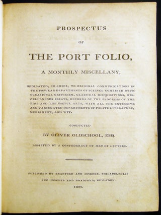 The Port Folio, A Monthly Magazine, Devoted to Useful Science, the Liberal Arts, Legitimate Criticism, and Polite Literature; Conducted By Oliver Oldschool, Esq. Assisted By a Confederacy of Men of Letters
