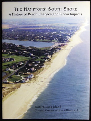The Hamptons' South Shore: A History of Beach Changes and Storm Impacts. Dr. Stephen P. Leatherman, Dr.