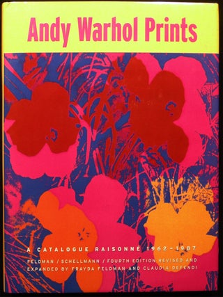 Andy Warhol Prints A Catalogue Raisonne 1962 - 1987 Edited By Frayda Feldman and Claudia Defendi