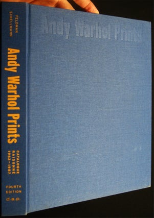 Andy Warhol Prints A Catalogue Raisonne 1962 - 1987 Edited By Frayda Feldman and Claudia Defendi