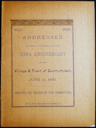 1640-1890 Addresses Delivered at the Celebration of the 250th Anniversary of the Village and Town. Henry P. Hedges.