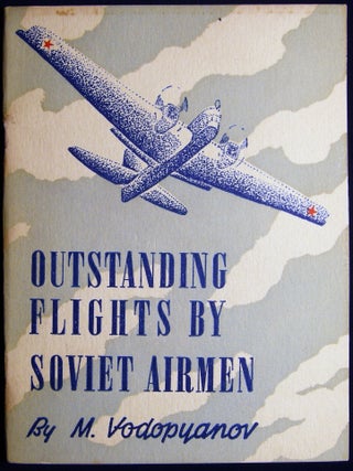 Outstanding Flights By Soviet Airmen. M. Vodopyanov.