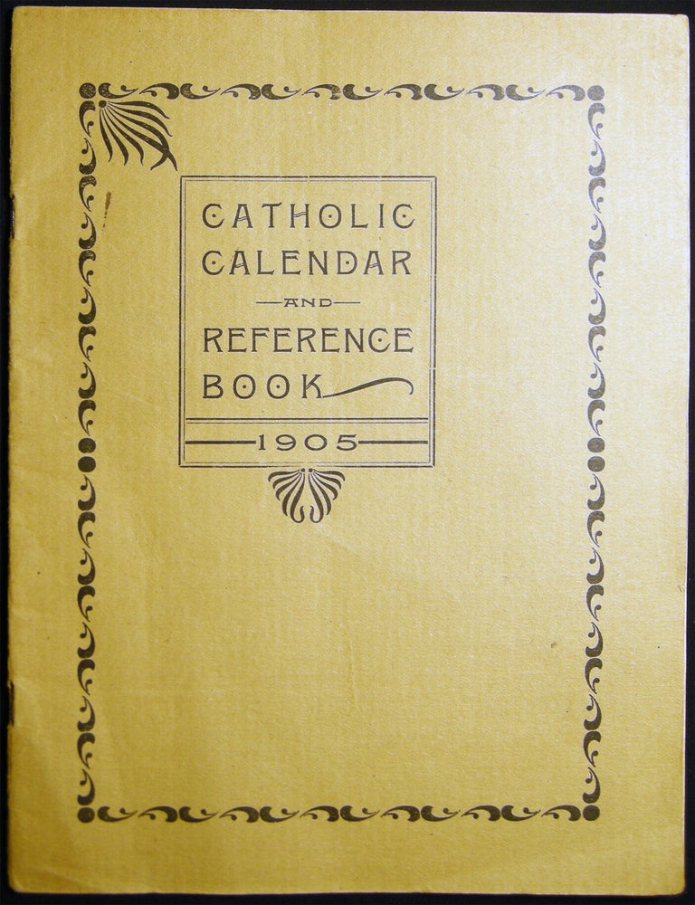 Item #030012 Catholic Calendar and Reference Book 1905 St. Michael's Church, Brattleboro, Vt. Rev. M.J. Carmody, Pastor. Americana - 20th Century - Catholicism - Vermont.