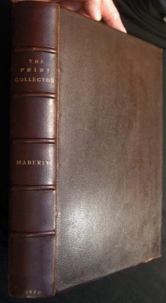 The Print Collector an Introduction to the Knowledge Necessary for Forming a Collection of Ancient Prints...with an Appendix Containing Fielding's Treatise on the Practice of Engraving Edited ...by Robert Hoe, Jr.