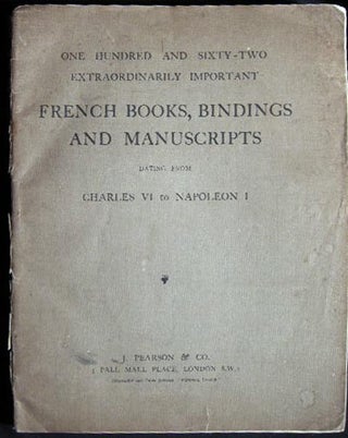 One Hundred and Sixty-Two Extraordinarily Important French Books, Bindings and Manuscripts Dating From Charles VI to Napoleon I