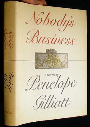 Item #12666 Nobody's Business. Penelope Gilliatt