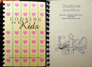 Item #14985 Cooking For Kids Recipes Compiled By Mattituck-Cutchogue Schools P.T.A....