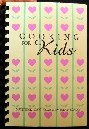 Cooking For Kids Recipes Compiled By Mattituck-Cutchogue Schools P.T.A.