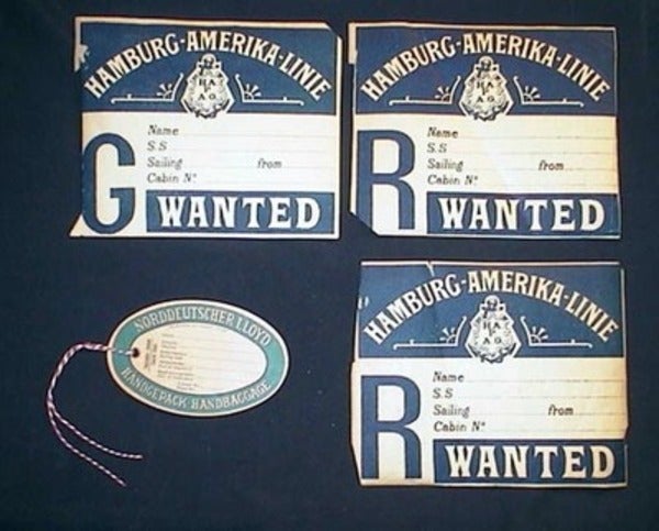 Item #16109 2 Hamburg-Amerika-Linie R Wanted & 1 G Wanted Labels with a Norddeutscher Lloyd Handgepack-Handbaggage Tag. Steamship History.