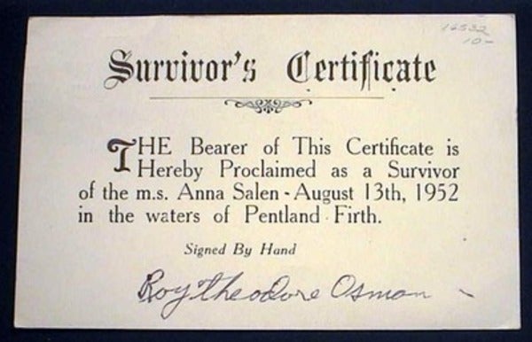 Item #16532 Survivor's Certificate the Bearer of This Certificate is Hereby Proclaimed as a Survivor of the M.S. Anna Salen - August 13th, 1952 in The Waters of Pentland Firth. Signed By Hand Roy Theodore Osman. M S. Anna Salen.