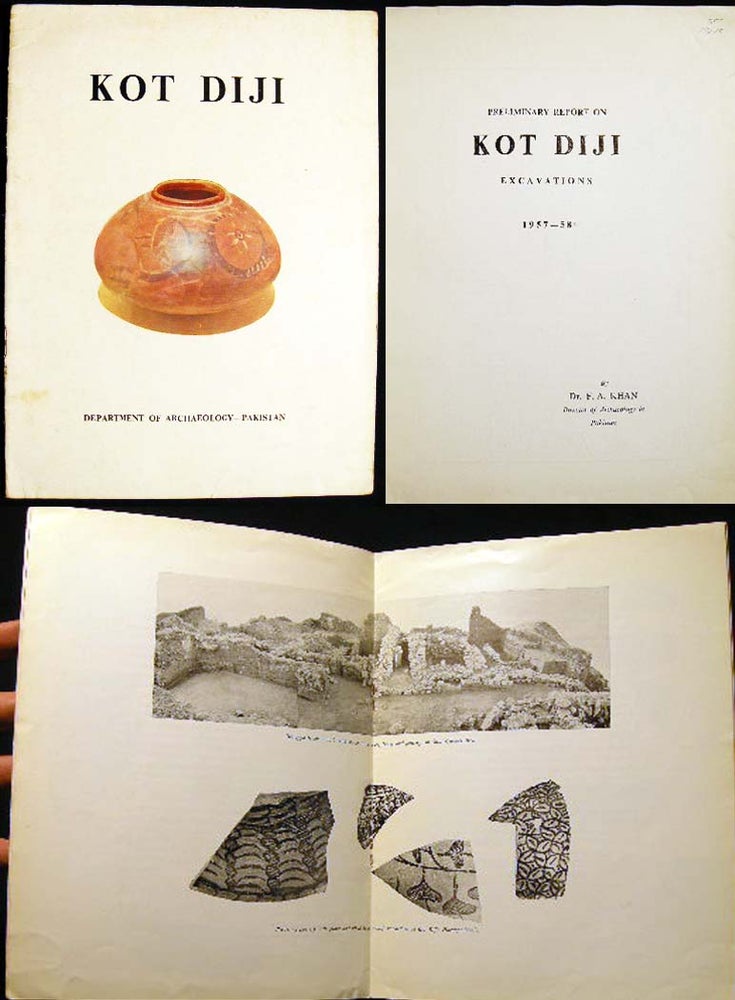Item #17245 Preliminary Report on Kot Diji Excavations 1957-58. Dr. F. A. Khan.