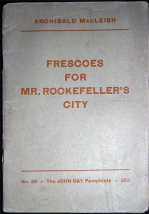 Item #17992 Frescoes for Mr. Rockefeller's City. Archibald Macleish