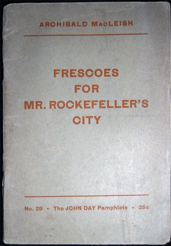 Item #17992 Frescoes for Mr. Rockefeller's City. Archibald Macleish.