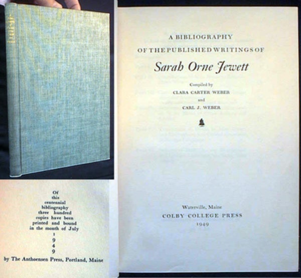 Item #18222 A Bibliography of the Published Writings of Sarah Orne Jewett. Clara Carter Weber, Carl J. Weber, compilers.