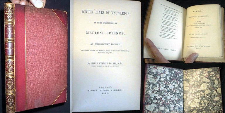 Item #18484 Border Lines of Knowledge in Some Provinces of Medical Science. An Introductory Lecture, delivered Before the Medical Class of Harvard University, November 6th, 1861. (bound with) Astraea: The Balance of Illusions. A Poem. Oliver W. Holmes.