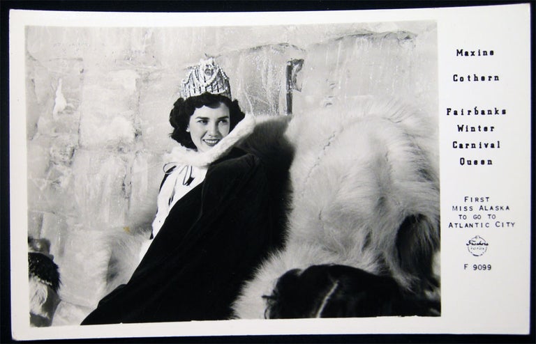 Item #20114 1960 Real Photo Postcard of Maxine Cothern Fairbanks Winter Carnival Queen First Miss Alaska to go to Atlantic City. Alaska.